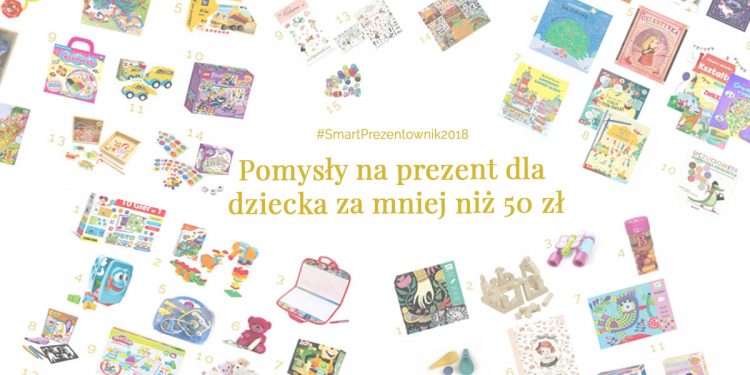 Tani prezent dla dziecka – ponad 70 pomysłów na zabawkę za mniej niż 50 zł!