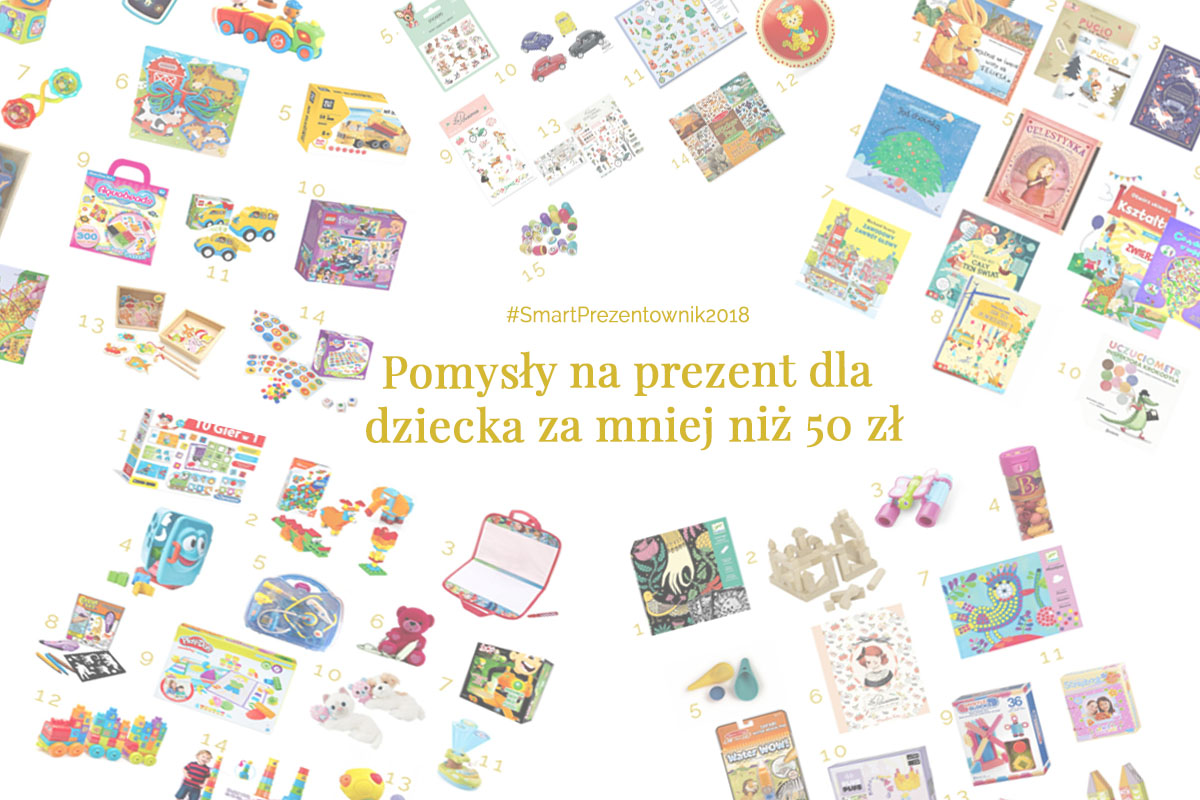 Adaptability Friday Measurable Tani prezent dla dziecka - ponad 70 pomysłów na zabawkę za mniej niż 50 zł!