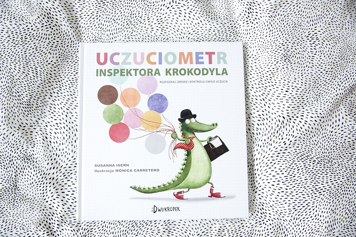 uczuciometr inspektora krokodyla, książka o emocjach dla dzieci, książki dla dzieci; książki dla 7-latki
