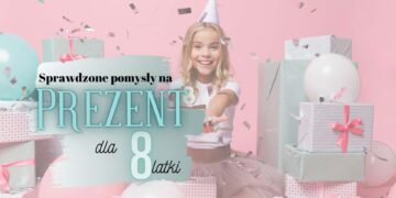Prezent dla 8-latki. Co kupić na 8 urodziny (i nie tylko)?
