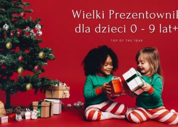 72 pomysły na prezent dla dziecka | Top of the year…
