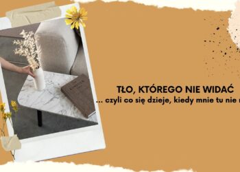 Tło, którego nie widać.